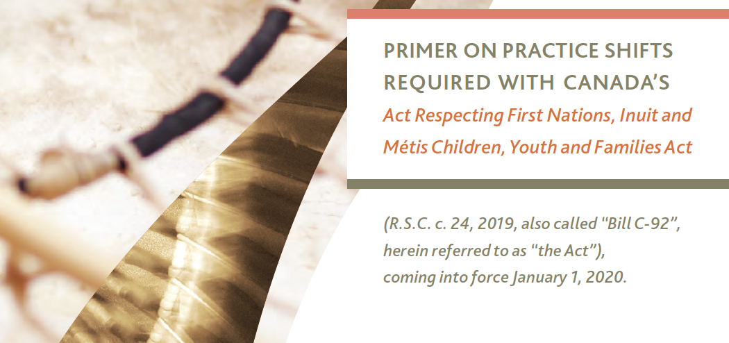 Primer on practice shifts required with Canada’s Act Respecting First Nations, Inuit and Métis Children, Youth and Families Act